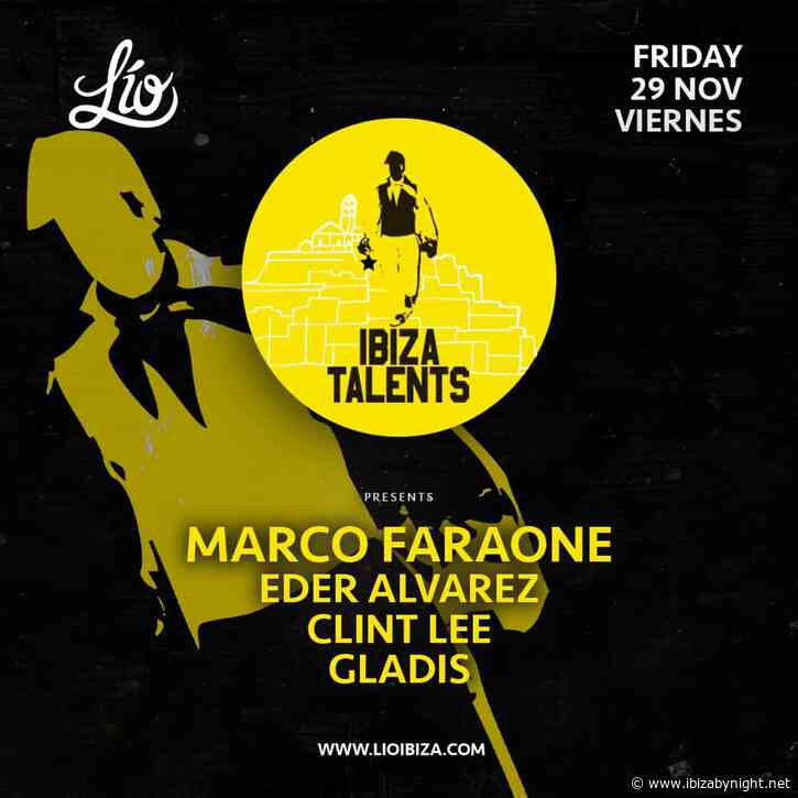 Lìo & Ibiza Talents present: Marco Faraone, Eder Alvarez, Clint Lee, Gladis!