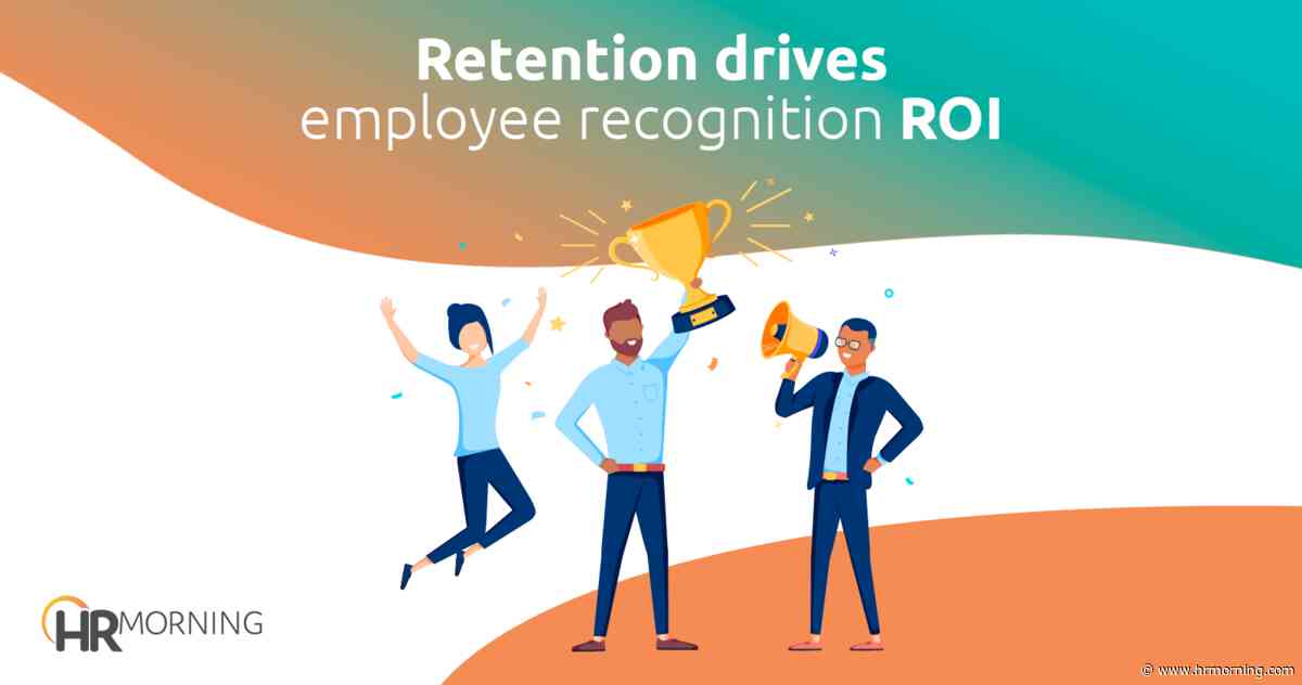 Retention drives employee recognition ROI