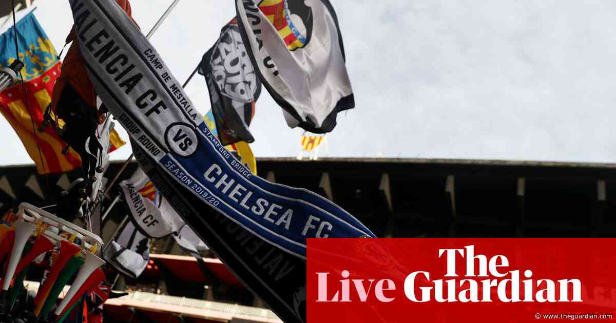 Valencia v Chelsea: Champions League – live!