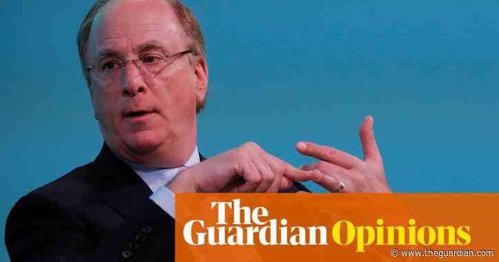BlackRock's Larry Fink must think again over tackling climate crisis