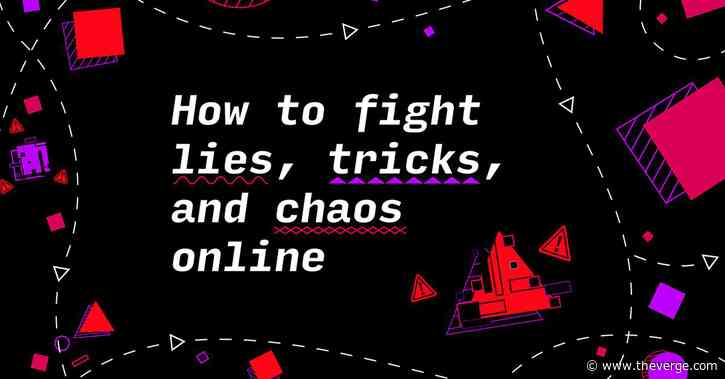 How to fight lies, tricks, and chaos online
