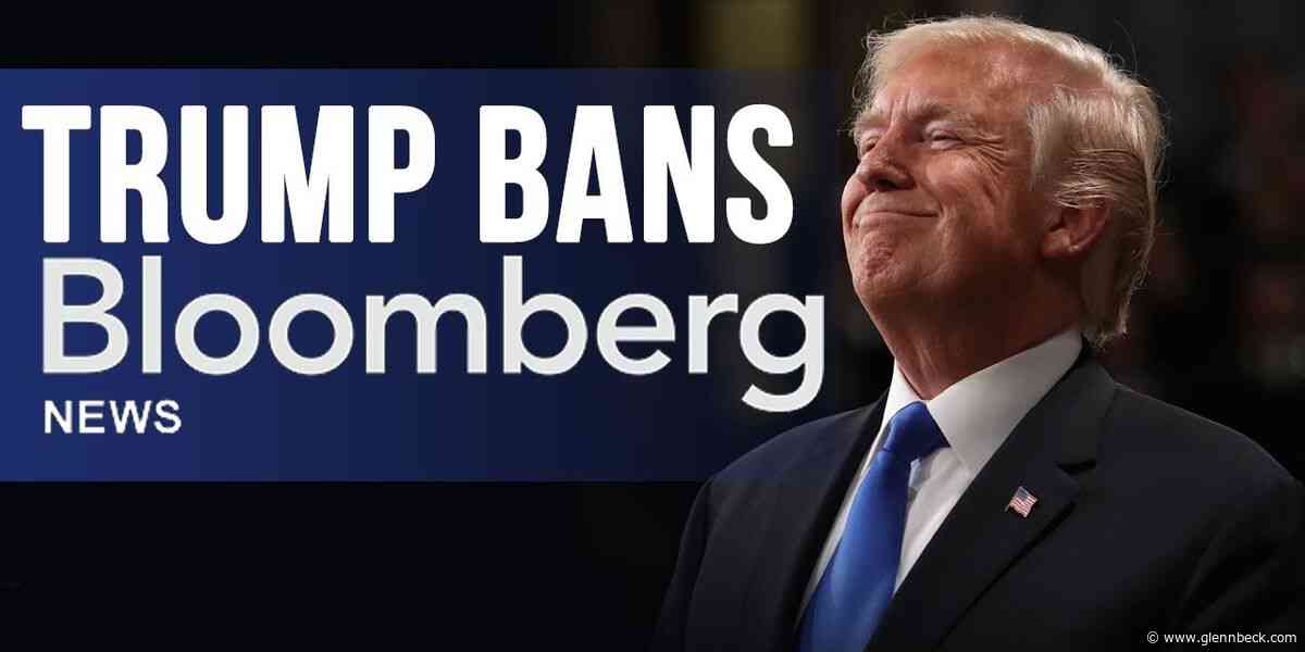 TRUMP CAMPAIGN BANS BLOOMBERG NEWS: 'Fake News' company says they will NOT investigate Democrats?