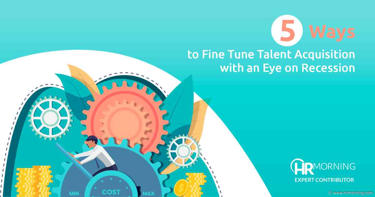 5 Ways to Fine Tune Talent Acquisition with an Eye on Recession