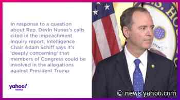Schiff responds to Nunes phone calls in impeachment inquiry report