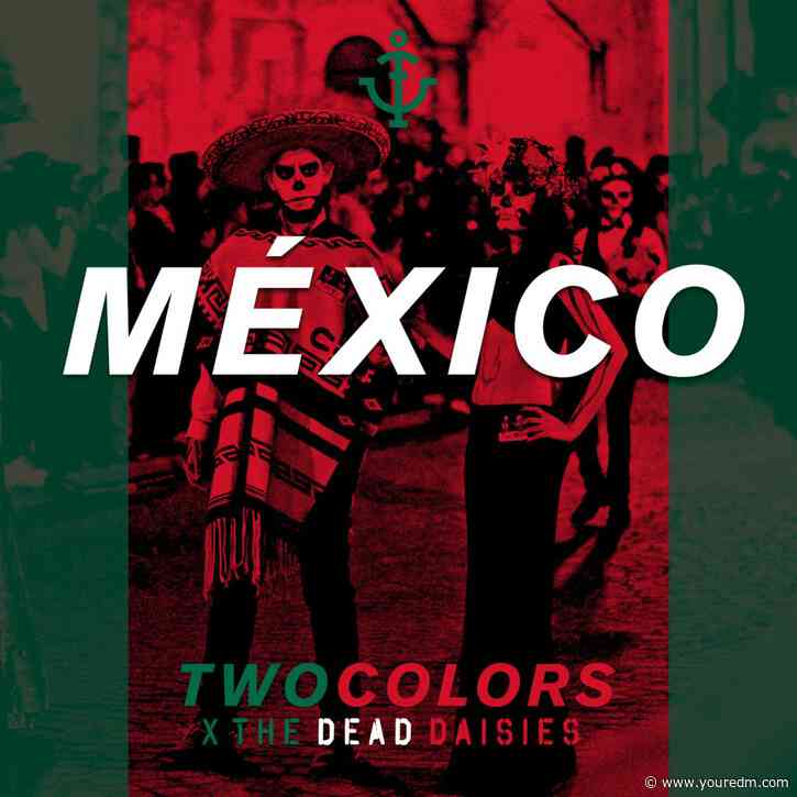 Your EDM Premiere: twocolors x The Dead Daisies – Mexico