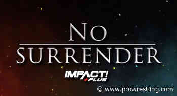 Impact Wrestling ‘No Surrender’ Results – Live Now!