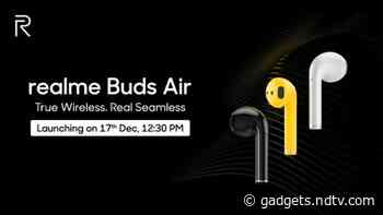 Realme Buds Air Will Be the Name of Realme&rsquo;s Truly Wireless Earbuds, Support for Google Assistant Teased