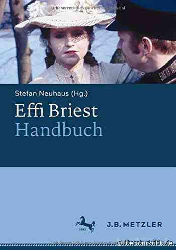Ein Handbuch zu „Effi Briest“ weist auf die literarhistorische Stellung des Romans und zeigt die Vielschichtigkeit der Deutungsmöglichkeiten und -ansätze