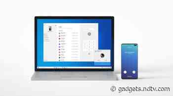 Microsoft&rsquo;s Your Phone App Now Allows Users to Make, Receive Calls From Their PC