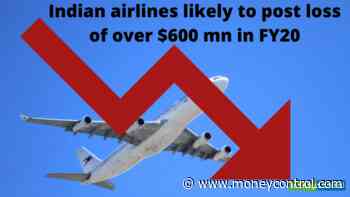 Indian airlines likely to post loss of over $600 mn in FY20: Report