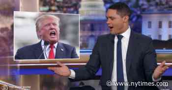 Trump Has Been Moved to America’s Spam Folder, Says Trevor Noah