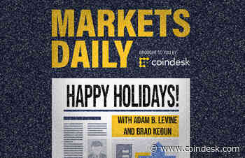 MARKETS DAILY HOLIDAYS: HODL?