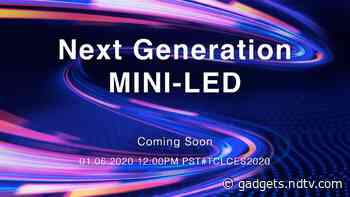 CES 2020: TCL to Unveil Next-Generation Mini-LED Technology for Televisions Next Week