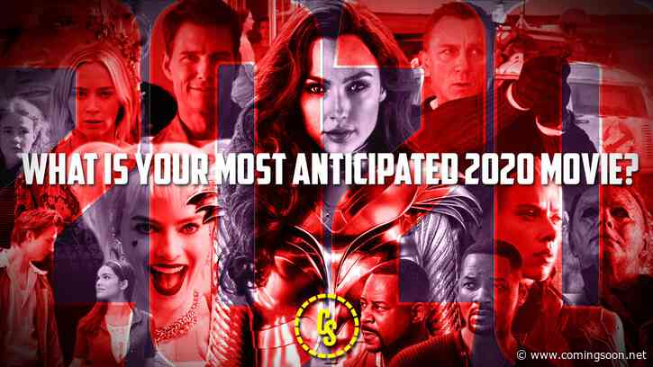 POLL: What’s the Most Anticipated Film of 2020?