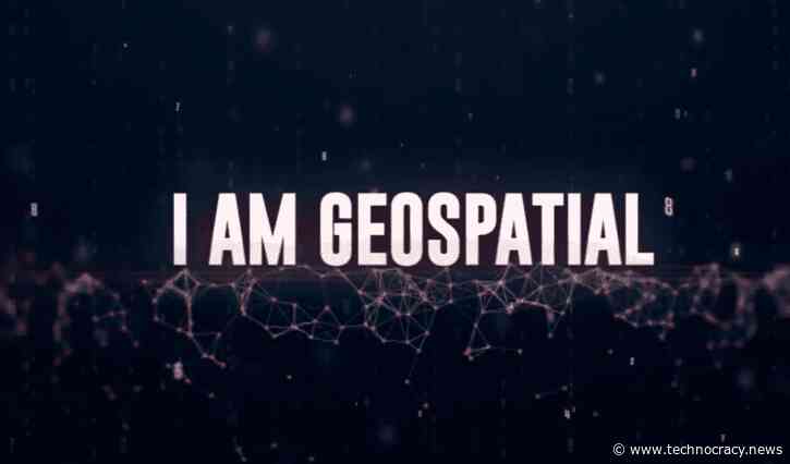 ‘I Am Geospatial’ And I Will Track You Forever…