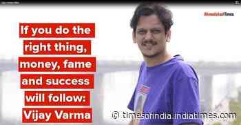 If you do the right thing, money, fame and success will follow: Vijay Varma