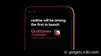 Realme to Be Among the First Brands to Launch Snapdragon 720G Phones, Company&rsquo;s Madhav Sheth Reveals