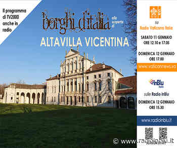 Borghi D'Italia – Altavilla Vicentina - InBlu Radio