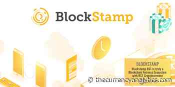 Blockstamp BST is truly a Blockchain Fairness Ecosystem with BST Cryptocurrency - The Cryptocurrency Analytics