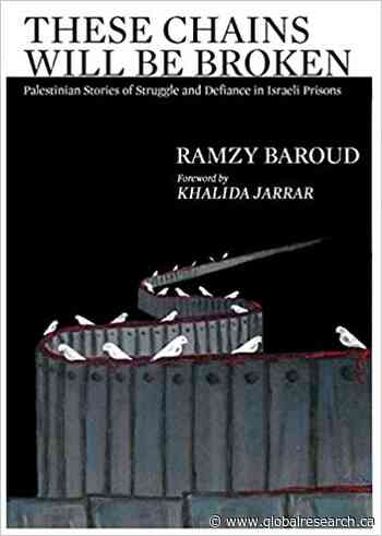 These Chains Will be Broken – Palestinian Stories of Struggle and Defiance in Israeli Prisons