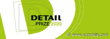 DETAIL Prize 2020 Announced – Wanted: Outstanding Architecture - ArchDaily
