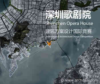 Extension announcement of International Architecture Design Competition of Shenzhen Opera House - ArchDaily
