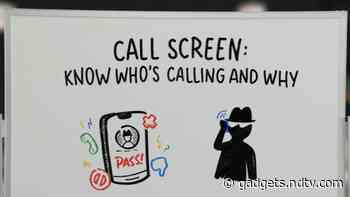 Google Brings Automatic Call Screening Feature to All Pixel Phones: Report