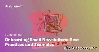 Onboarding Email Newsletters: Best Practices and Examples