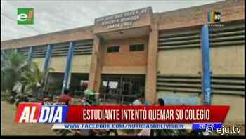 Estudiante intentó quemar su colegio por venganza en Montero - eju.tv