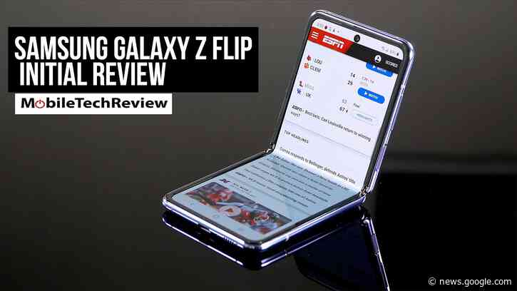 Samsung Galaxy Z Flip Initial Review - MobileTechReview