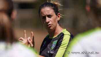 Canberra United outgoing manager Heather Garriock says balancing motherhood and coaching challenging - ABC News