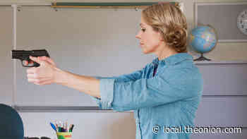 Armed Teacher Rehearses Shooting Wall, Gunman, 3 Students During Active Shooter Drill - The Onion