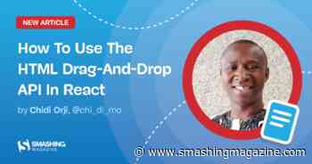 How To Use The HTML Drag-And-Drop API In React