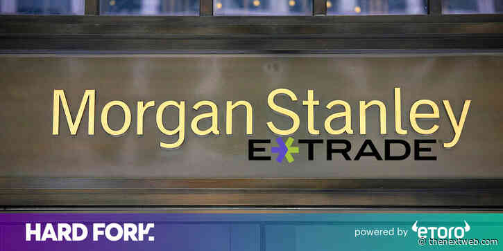 Morgan Stanley’s $13B E-Trade buyout is the biggest bank deal since the financial crash