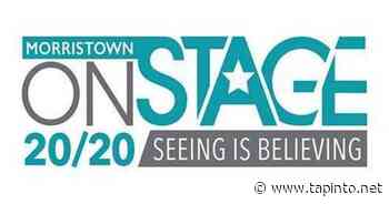 Morristown Medical Center Returns as Headline Sponsor for 13th Annual Morristown Onstage - TAPinto.net