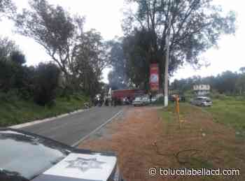 Cerrada carretera Toluca-Tenancingo - TolucalaBellaCd