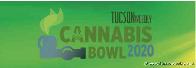 It Is Finally Here! The 2020 Tucson Weekly Cannabis Bowl!
