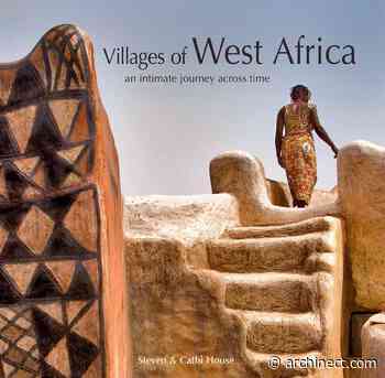 AIA San Francisco and the Center for Architecture + Design Present “Villages of West Africa” Exhibition - Archinect