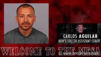 San Diego State men's soccer adds Carlos Aguilar to coaching staff - Soccerwire.com