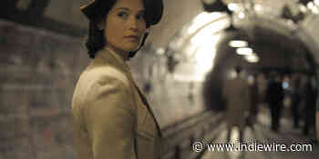 ‘Their Finest’ Trailer: Gemma Arterton Tries to Boost Britain’s Morale in WWII Romantic Comedy - IndieWire
