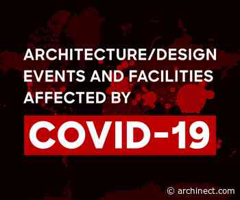 Here is a list of the architecture and design events that have been cancelled or postponed due to the growing coronavirus outbreak - Archinect