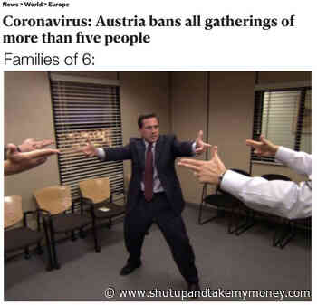 Austria Bans Gatherings Of 5 Or More People – Families Of 6 Corona Virus Office Meme