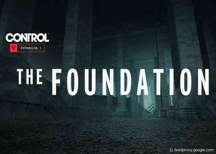 Control : The Foundation expansion lands March 26th 2020