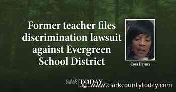 Former teacher files discrimination lawsuit against Evergreen School District - clarkcountytoday.com