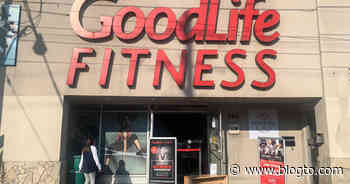 GoodLife Fitness is closing all of its gyms in Toronto due to COVID-19 - blogTO