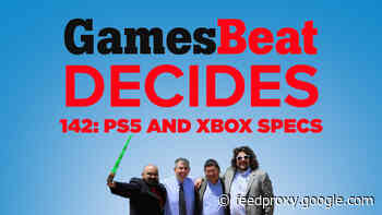 GamesBeat Decides: PlayStation 5 and Xbox Series X specs spectacular
