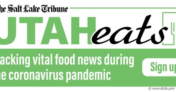 Sign up for Utah Eats, a newsletter devoted to food during the coronavirus pandemic