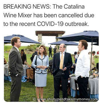 The Catalina Wine Mixer Has Been Cancelled Due To Covid 19 – Coronavirus Meme