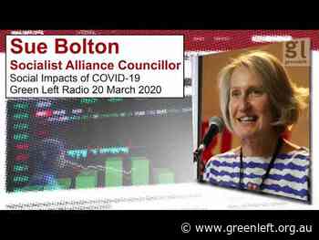 Sue Bolton: Social implications of COVID-19 - Green Left Weekly