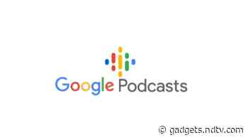Google Podcasts Update Finally Brings Auto-Download, Revamped User Interface, Queues: Report